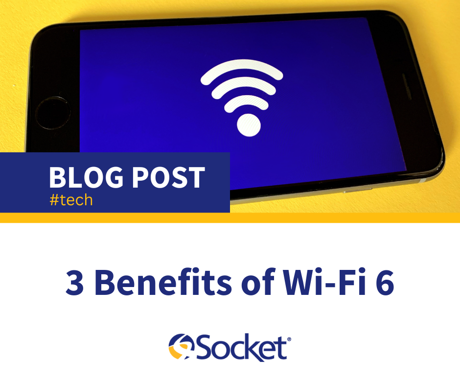 3 Benefits of Wi-Fi 6.
